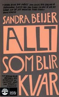 Valokuva kirjasta Sandra Beijer Allt som blir kvar, kuuluu tuoteryhmään Ruots lapset nuoret ja sarjakuvat.