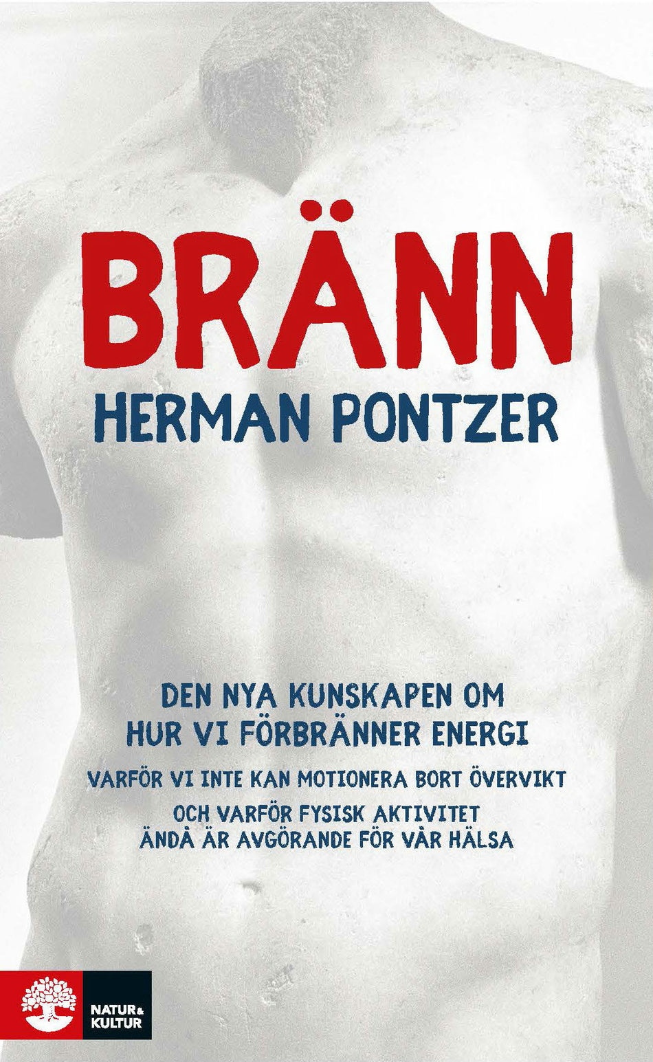 Valokuva kirjasta Herman Pontzer Bränn : den nya kunskapen om hur vi förbränner energi, kuuluu tuoteryhmään Ruots muu tieto.