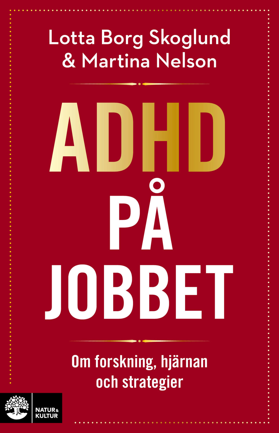 Valokuva kirjasta Lotta Borg Skoglund / Martina Nelson Adhd på jobbet : Om forskning, hjärnan och strategier, kuuluu tuoteryhmään Ruots muu tieto.