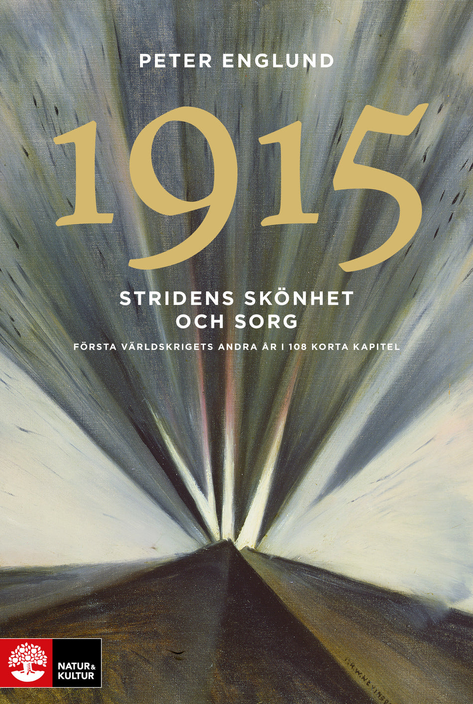 Valokuva kirjasta Peter Englund Stridens skönhet och sorg 1915 : första världskrigets andra år i 108 korta kapitel, kuuluu tuoteryhmään Ruots muu tieto.