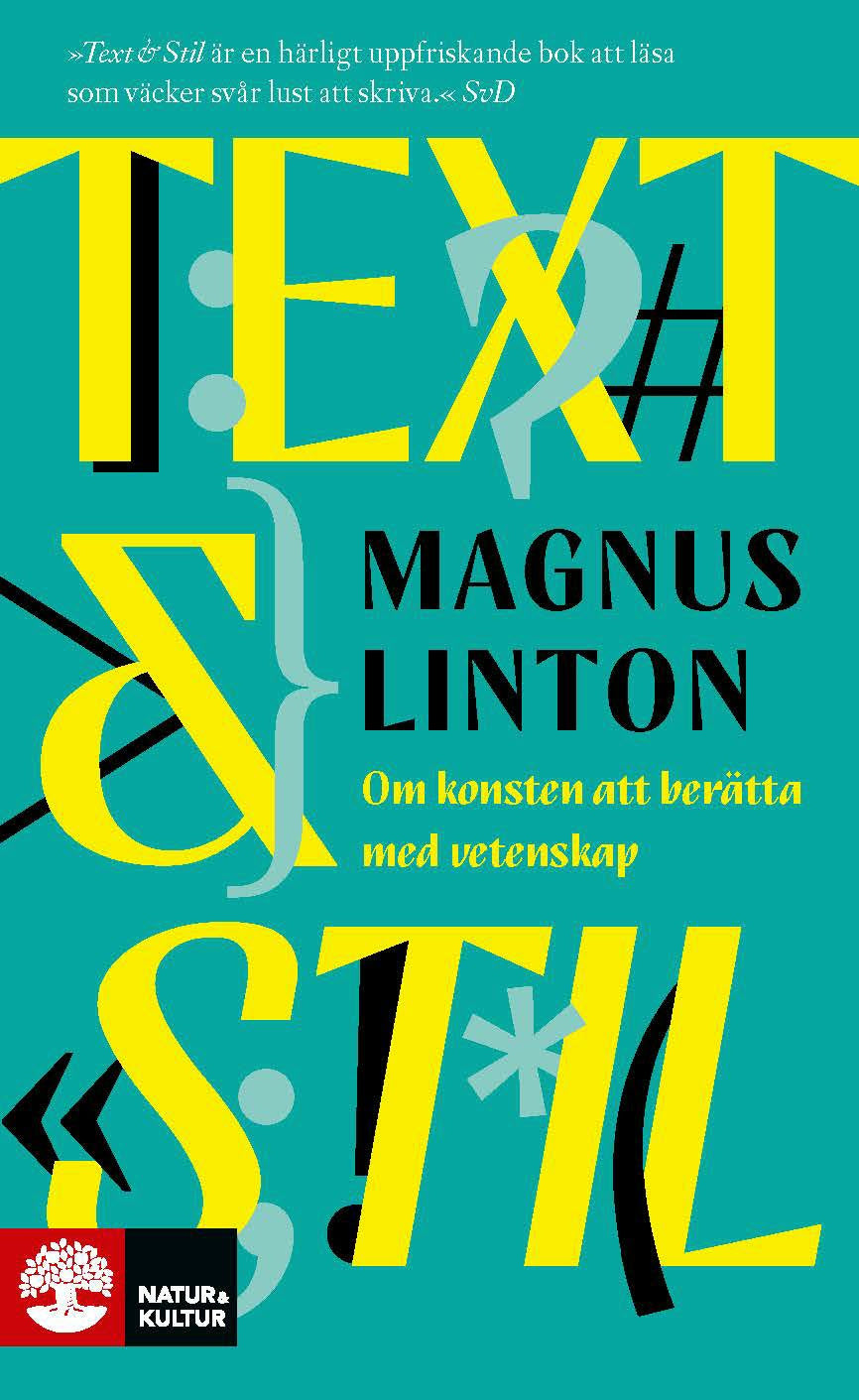 Valokuva kirjasta Magnus Linton Text &amp; stil : om konsten att berätta med vetenskap, kuuluu tuoteryhmään Ruots muu tieto.
