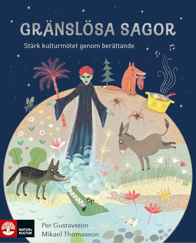 Valokuva kirjasta Per Gustavsson / Mikael Thomasson Gränslösa sagor : Stärk kulturmötet genom berättande, kuuluu tuoteryhmään Ruots lapset nuoret ja sarjakuvat.