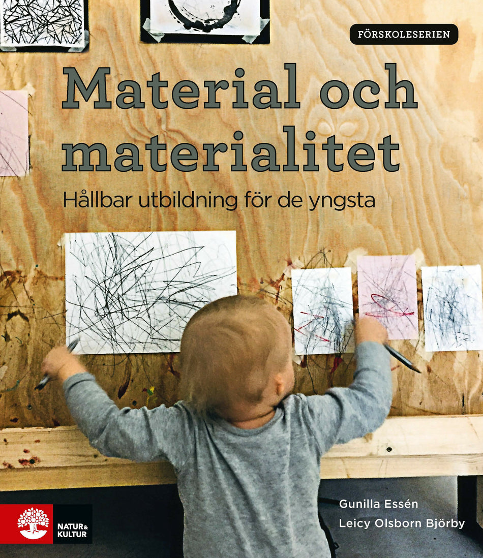 Valokuva kirjasta Gunilla Essén / Leicy Olsborn Björby Material och materialitet : hållbar utbildning för de yngsta, kuuluu tuoteryhmään Ruots muu tieto.