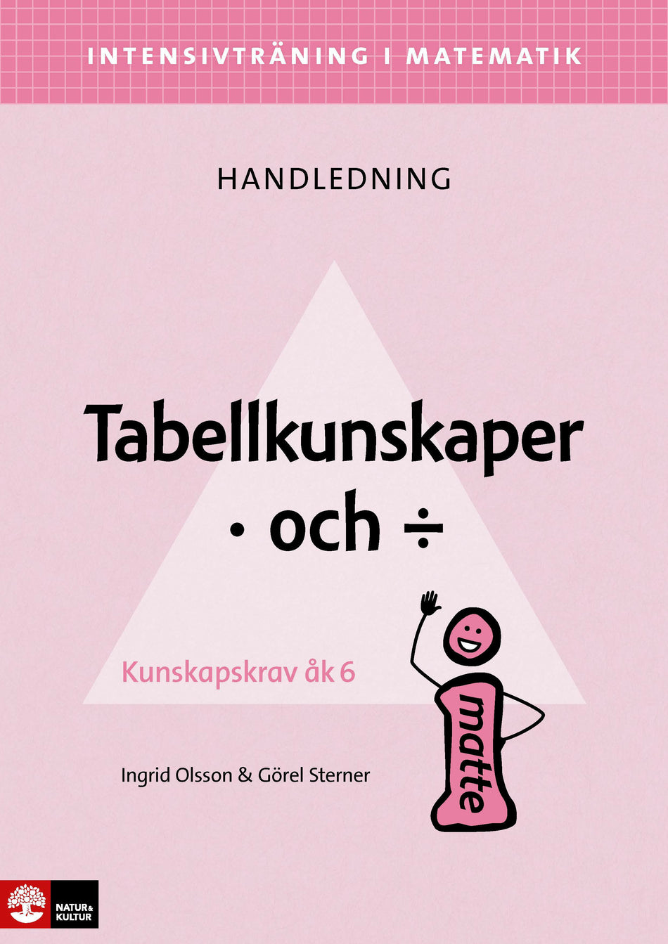 Valokuva kirjasta Ingrid Olsson / Görel Sterner Intensivträning i ma 4-6 Tabellkunskaper multiplikation och division Lhl, kuuluu tuoteryhmään Ruots lapset nuoret ja sarjakuvat.