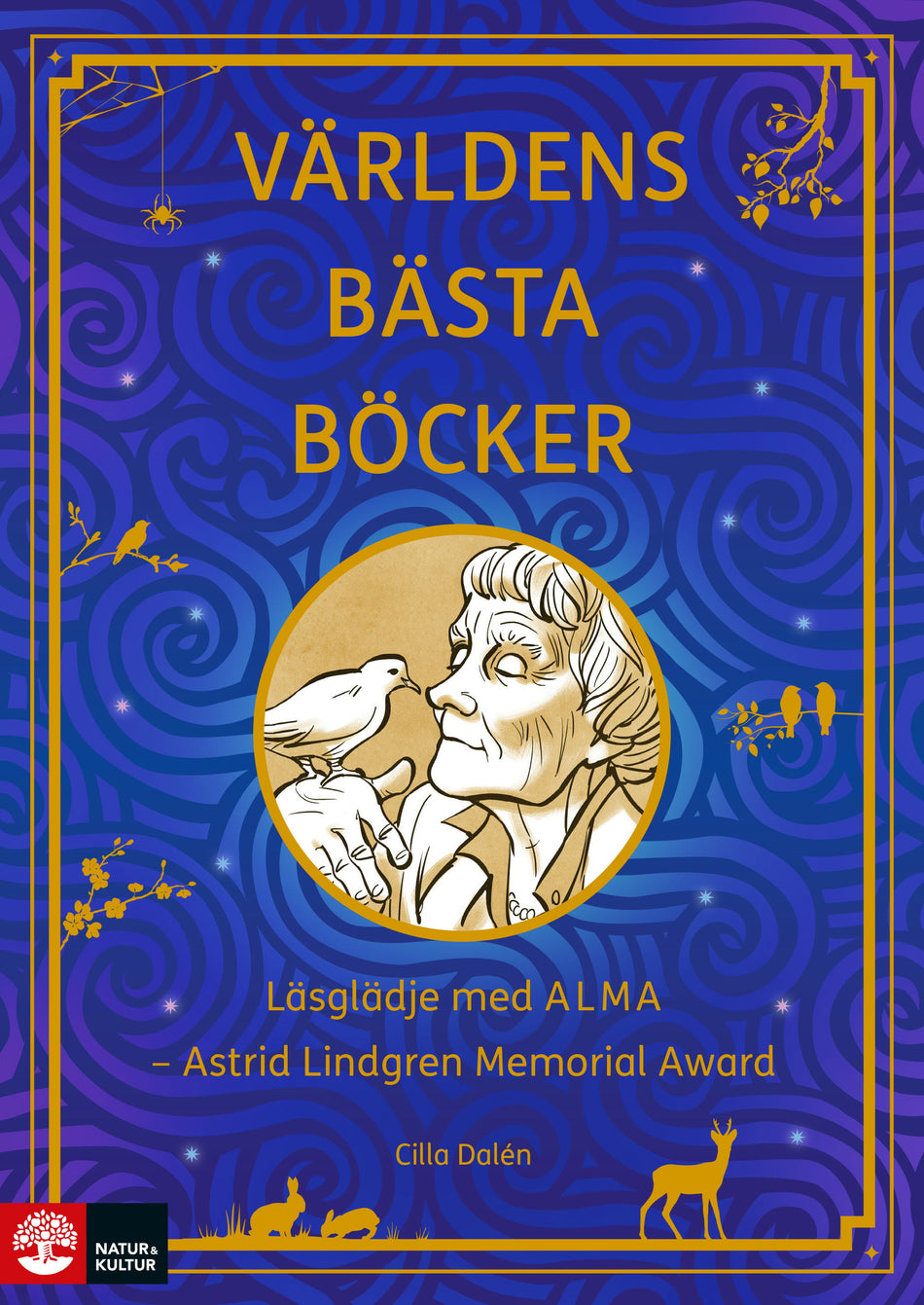 Valokuva kirjasta Cilla Dalén Världens bästa böcker : läsglädje med ALMA  - Astrid Lindgren Memorial Award, kuuluu tuoteryhmään Ruots lapset nuoret ja sarjakuvat.