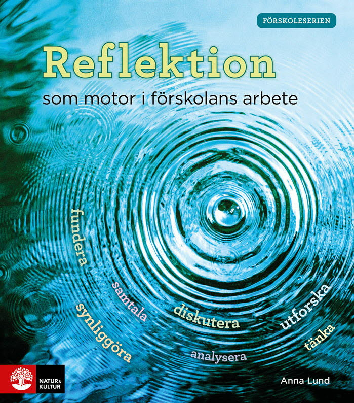 Valokuva kirjasta Anna Lund Reflektion som motor i förskolans arbete, kuuluu tuoteryhmään Ruots muu tieto.