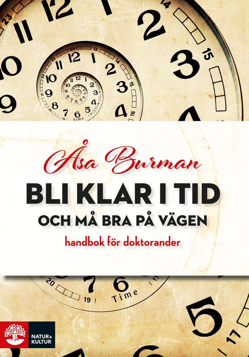 Valokuva kirjasta Åsa Burman Bli klar i tid - och må bra på vägen : handbok för doktorander, kuuluu tuoteryhmään Ruots muu tieto.
