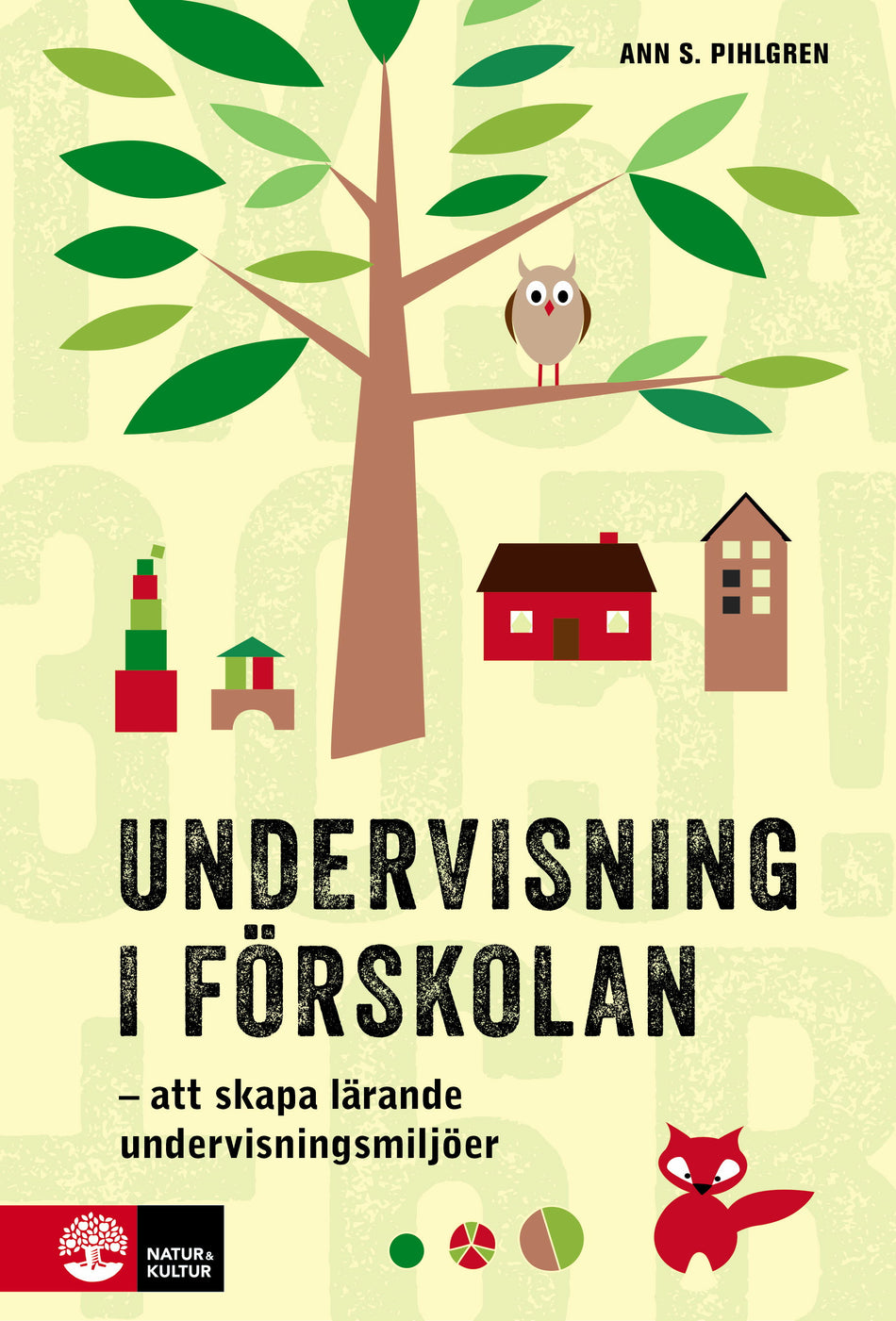 Valokuva kirjasta Ann S. Pihlgren Undervisning i förskolan : att skapa lärande undervisningsmiljöer, kuuluu tuoteryhmään Ruots muu tieto.