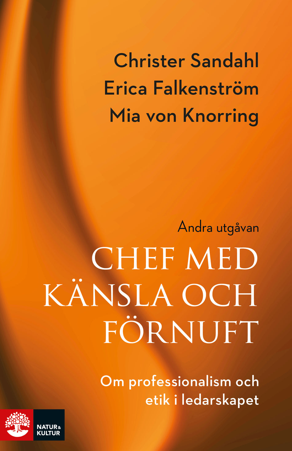 Valokuva kirjasta Christer Sandahl / Erica Falkenström / Mia von Knorring Chef med känsla och förnuft : om professionalism och etik i ledarskapet 2:a, kuuluu tuoteryhmään Ruots muu tieto.