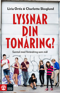 Lyssnar din tonåring? : samtal med förändring som mål