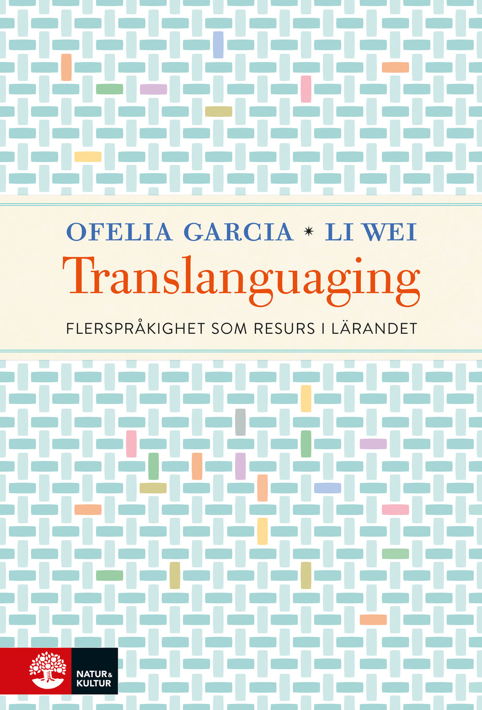 Valokuva kirjasta Ofelia Garcia / Li Wei Translanguaging : flerspråkighet som resurs i lärandet, kuuluu tuoteryhmään Ruots muu tieto.
