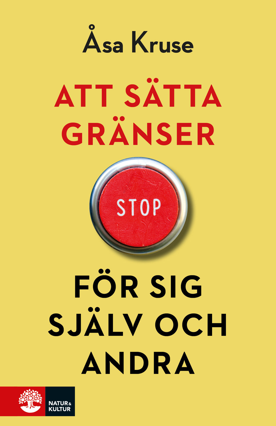 Valokuva kirjasta Åsa Kruse Att sätta gränser för sig själv och andra, kuuluu tuoteryhmään Ruots muu tieto.