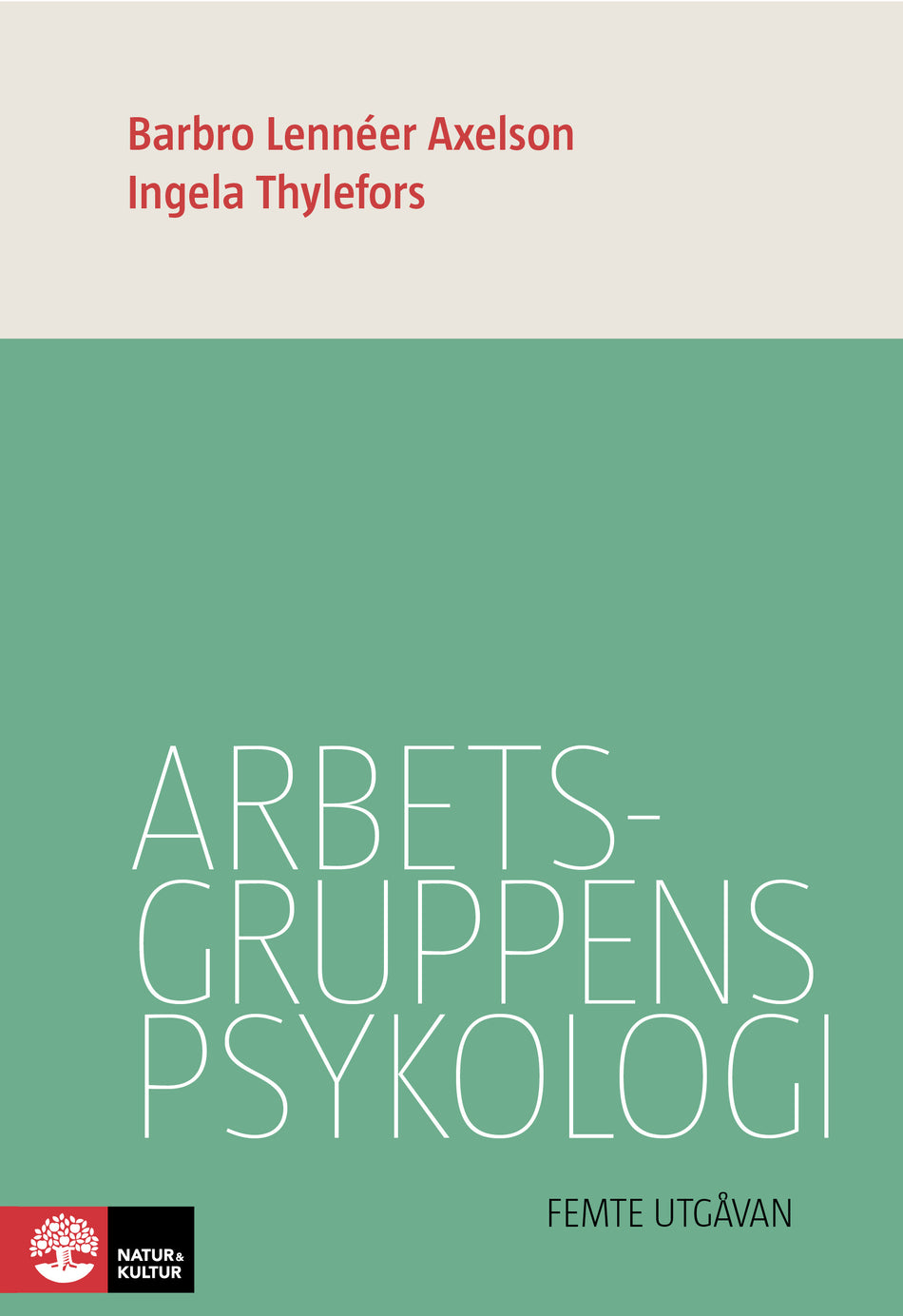 Valokuva kirjasta Barbro Lennéer Axelson / Ingela Thylefors Arbetsgruppens psykologi 5:e utgåvan, kuuluu tuoteryhmään Ruots muu tieto.