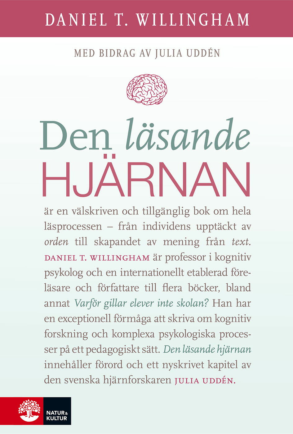 Valokuva kirjasta Daniel T. Willingham / Julia Uddén Den läsande hjärnan, kuuluu tuoteryhmään Ruots muu tieto.