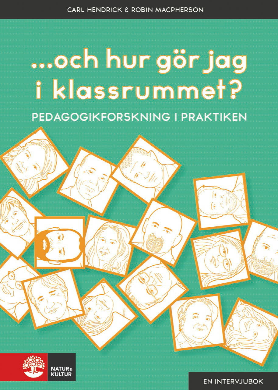 Valokuva kirjasta Carl Hendrick / Robin Macpherson ...och hur gör jag i klassrummet? : pedagogikforskning i praktiken, kuuluu tuoteryhmään Ruots muu tieto.
