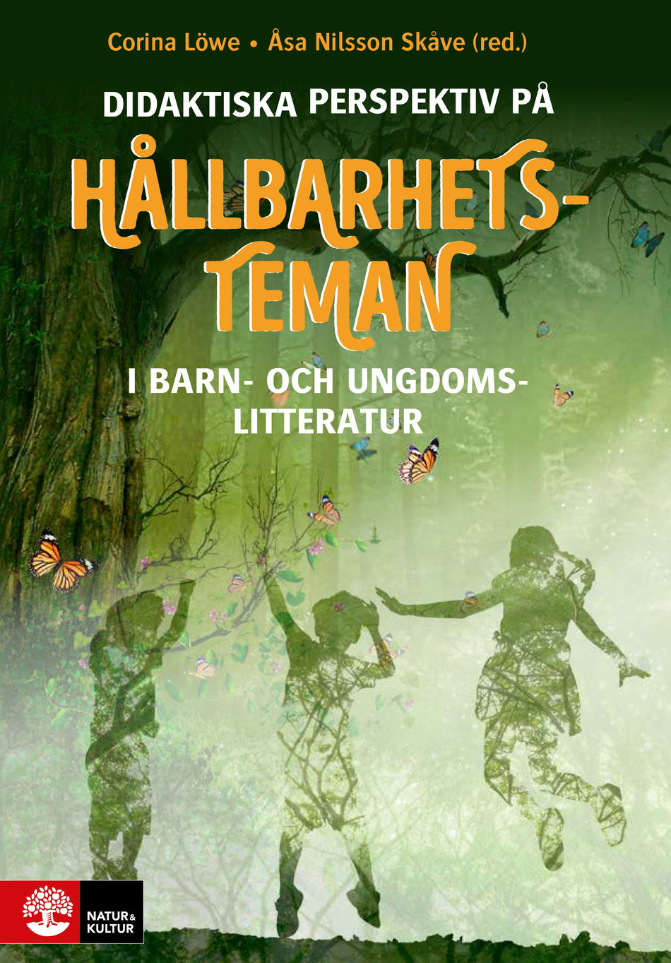 Valokuva kirjasta Corina Löwe / Åsa Nilsson Skåve Didaktiska perspektiv på hållbarhetsteman : I barn- och ungdomslitteratur, kuuluu tuoteryhmään Ruots muu tieto.