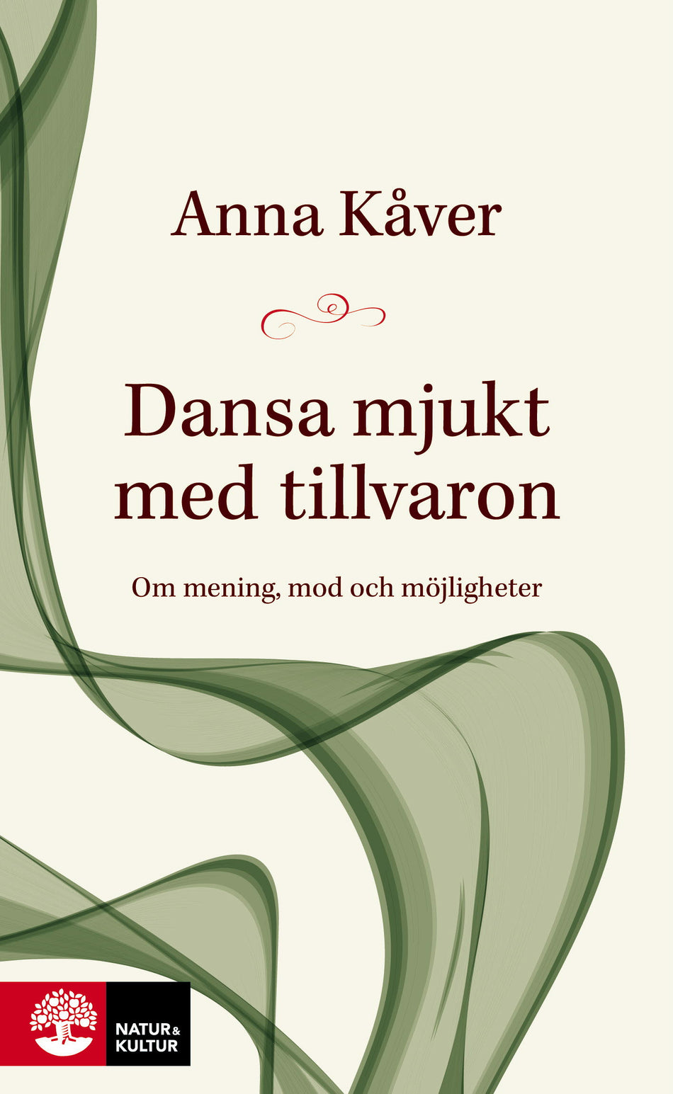 Valokuva kirjasta Anna Kåver Dansa mjukt med tillvaron : om mening, mod och möjligheter, kuuluu tuoteryhmään Ruots muu tieto.