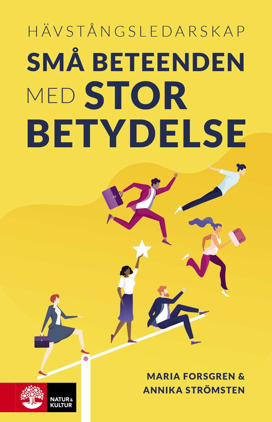 Valokuva kirjasta Maria Forsgren / Annika Strömsten Hävstångsledarskap : små beteenden med stor betydelse, kuuluu tuoteryhmään Ruots muu tieto.