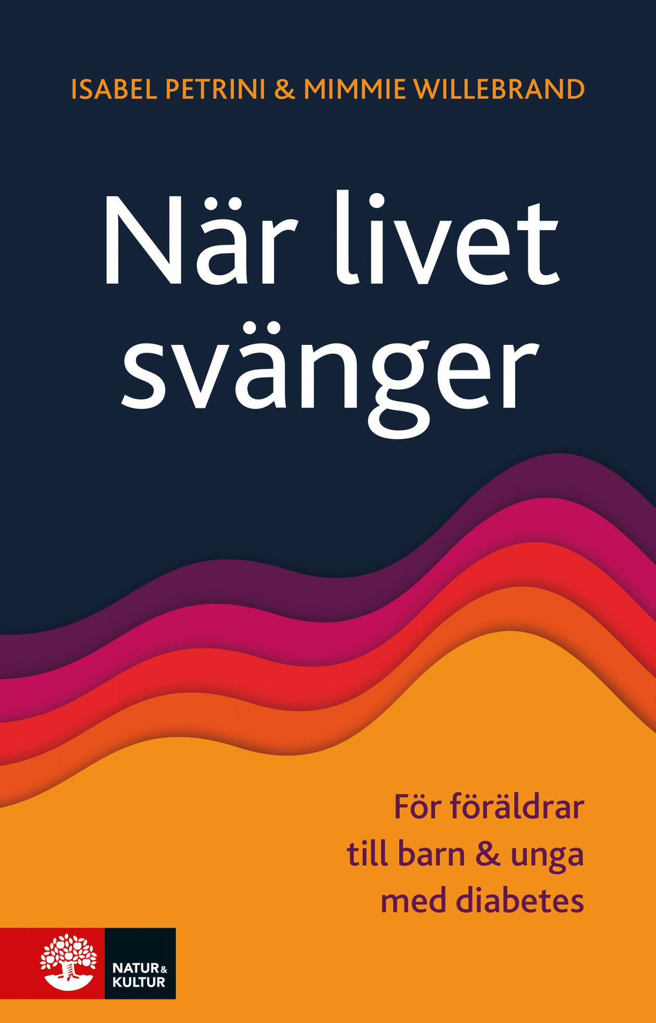 Valokuva kirjasta Isabel Petrini / Mimmie Willebrand När livet svänger : för föräldrar till barn och unga med diabetes, kuuluu tuoteryhmään Ruots muu tieto.