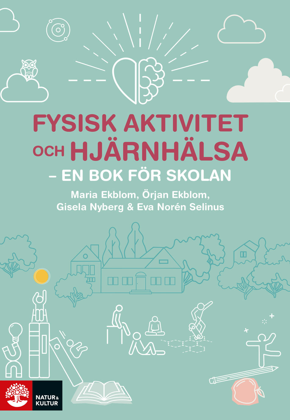 Valokuva kirjasta Maria Ekblom / Örjan Ekblom / Gisela Nyberg / Eva Norén Selinus Fysisk aktivitet och hjärnhälsa : - en bok för skolan, kuuluu tuoteryhmään Ruots muu tieto.