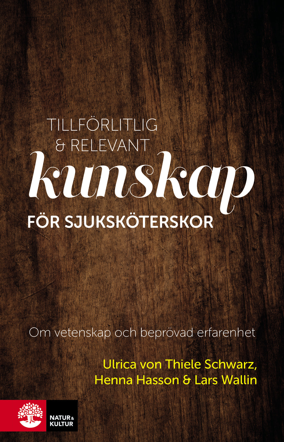 Valokuva kirjasta Ulrica von Thiele Schwarz / Henna Hasson / Lars Wallin Tillförlitlig och relevant kunskap för sjuksköterskor : om vetenskap och beprövad erfarenhet, kuuluu tuoteryhmään Ruots muu tieto.