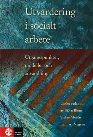 Valokuva kirjasta Björn Blom / Stefan Morén / Lennart Nygren Utvärdering i socialt arbete : utgångspunkter, modeller och användning, kuuluu tuoteryhmään Ruots muu tieto.