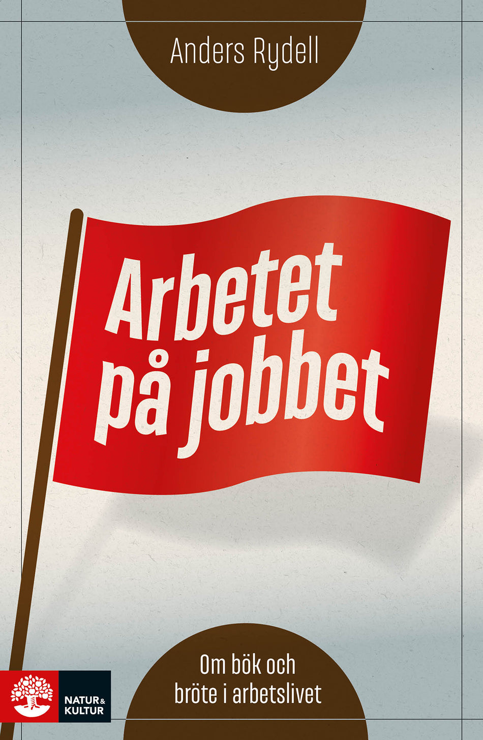 Valokuva kirjasta Anders Rydell Arbetet på jobbet : om bök och bröte i arbetslivet, kuuluu tuoteryhmään Ruots muu tieto.