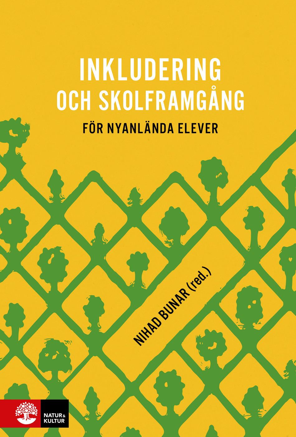 Valokuva kirjasta Nihad Bunar Inkludering och skolframgång för nyanlända elever, kuuluu tuoteryhmään Ruots muu tieto.