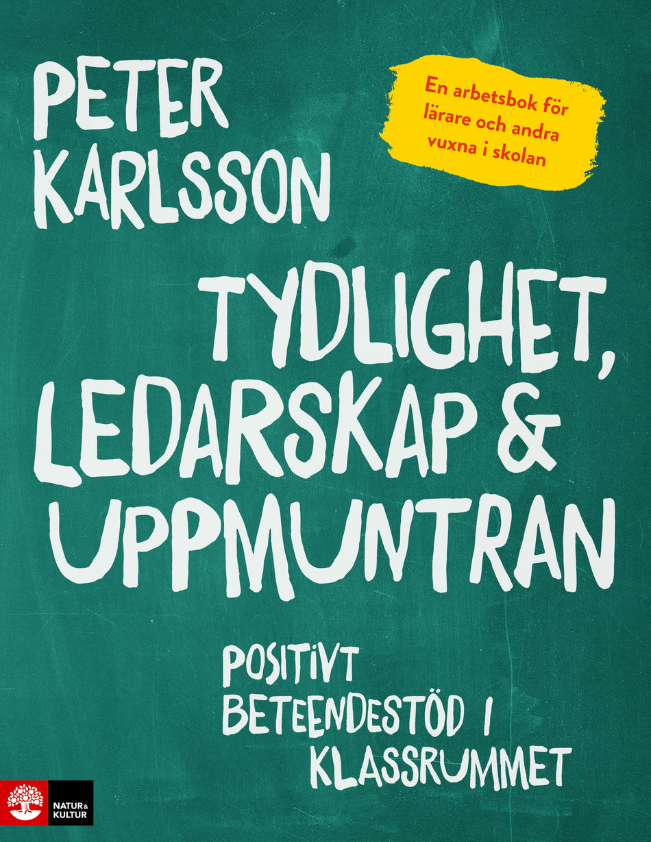 Valokuva kirjasta Peter Karlsson Tydlighet, ledarskap &amp; uppmuntran : positivt beteendestöd i klassrummet, kuuluu tuoteryhmään Ruots muu tieto.