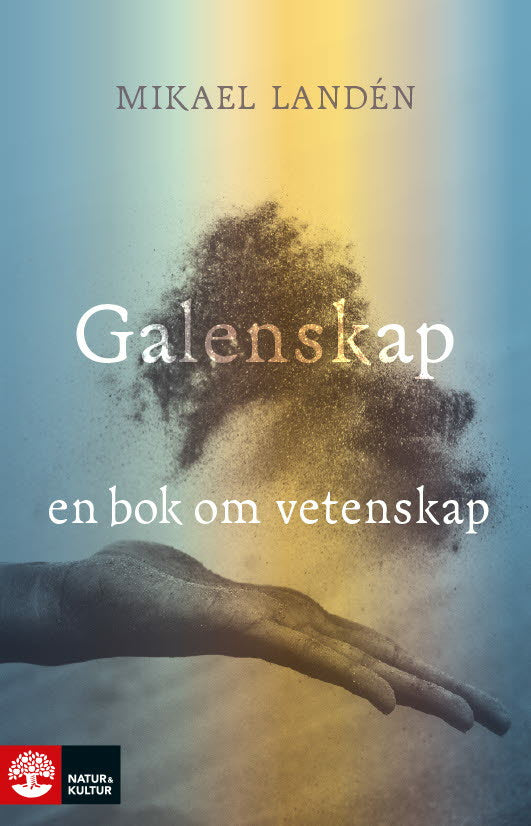 Valokuva kirjasta Mikael Landén Galenskap : en bok om vetenskap, kuuluu tuoteryhmään Ruots muu tieto.