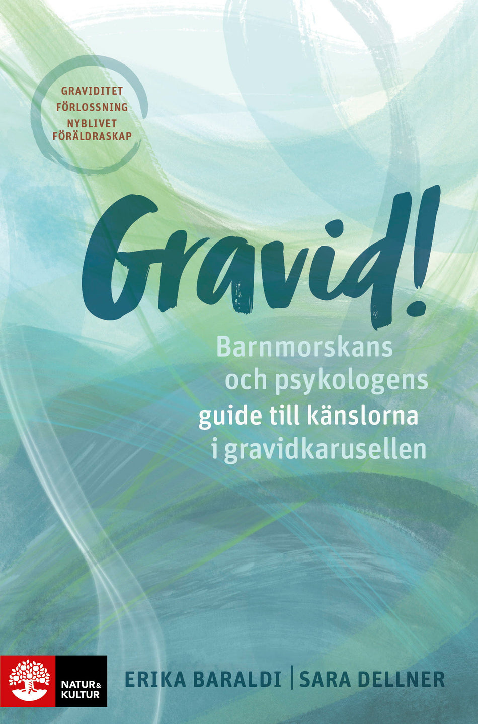 Valokuva kirjasta Erika Baraldi / Sara Dellner Gravid!  : barnmorskans och psykologens guide till känslorna i gravidkarusellen, kuuluu tuoteryhmään Ruots muu tieto.
