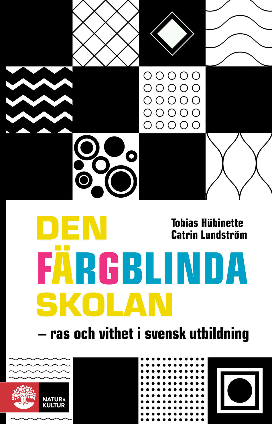 Valokuva kirjasta Tobias Hübinette / Catrin Lundström Den färgblinda skolan : ras och vithet i svensk utbildning, kuuluu tuoteryhmään Ruots muu tieto.