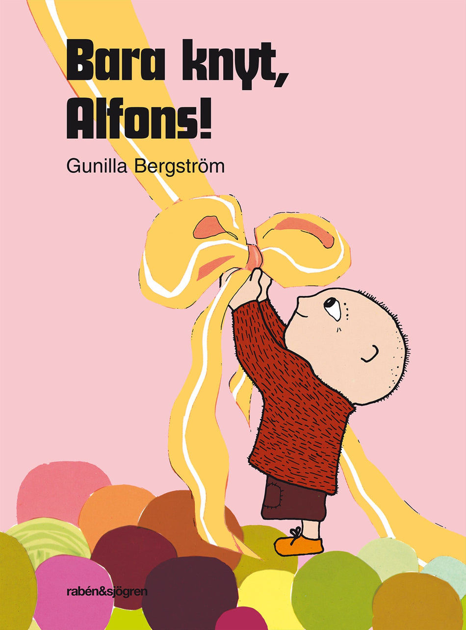 Valokuva kirjasta Gunilla Bergström Bara knyt, Alfons!, kuuluu tuoteryhmään Ruots lapset nuoret ja sarjakuvat.