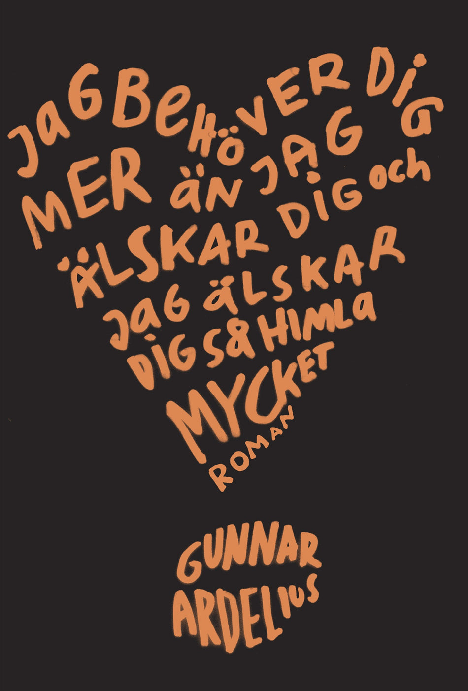 Valokuva kirjasta Gunnar Ardelius Jag behöver dig mer än jag älskar dig och jag älskar dig så himla mycket, kuuluu tuoteryhmään Ruots lapset nuoret ja sarjakuvat.