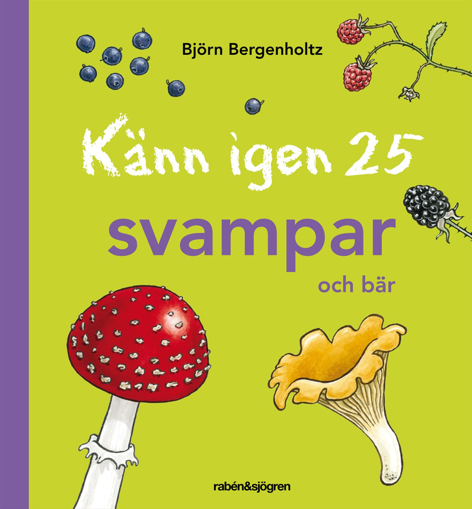 Valokuva kirjasta Björn Bergenholtz Känn igen 25 svampar och bär, kuuluu tuoteryhmään Ruots lapset nuoret ja sarjakuvat.