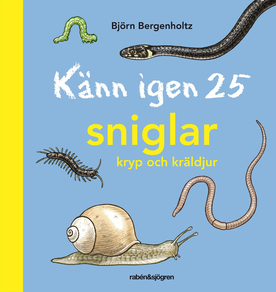Valokuva kirjasta Björn Bergenholtz Känn igen 25 sniglar, kryp och kräldjur, kuuluu tuoteryhmään Ruots lapset nuoret ja sarjakuvat.