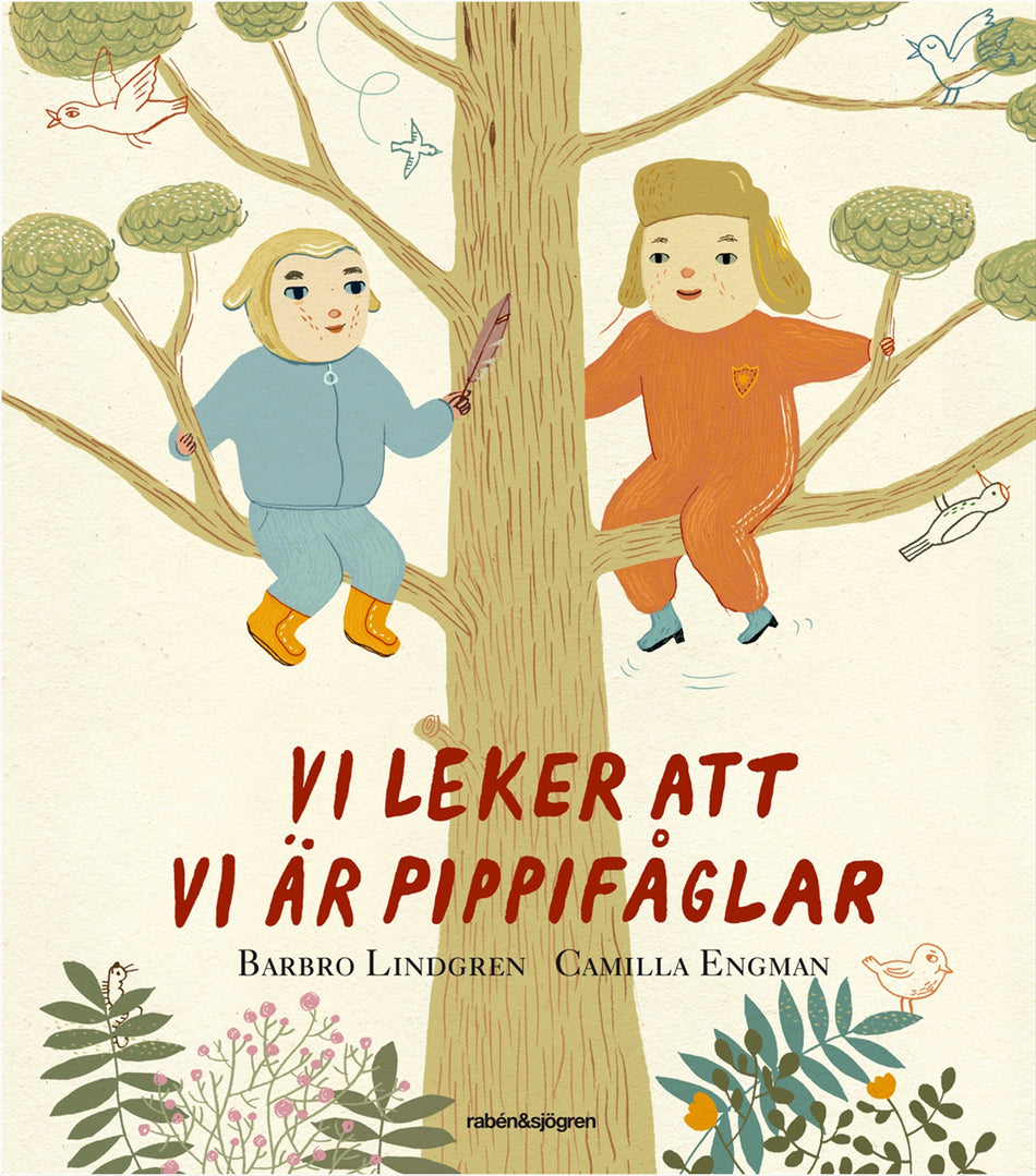 Valokuva kirjasta Barbro Lindgren Vi leker att vi är pippifåglar, kuuluu tuoteryhmään Ruots lapset nuoret ja sarjakuvat.