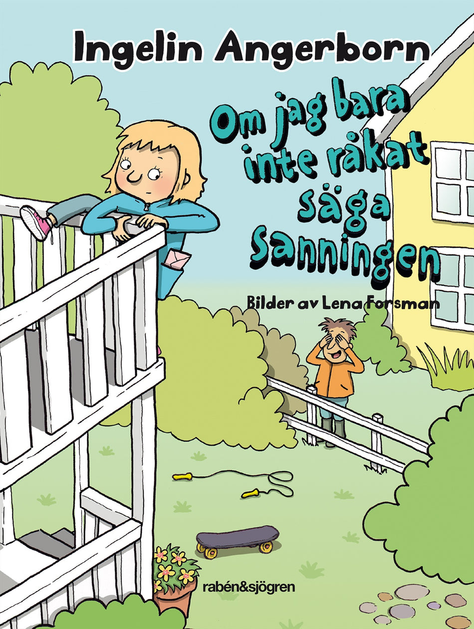 Valokuva kirjasta Ingelin Angerborn Om jag bara inte råkat säga sanningen, kuuluu tuoteryhmään Ruots lapset nuoret ja sarjakuvat.