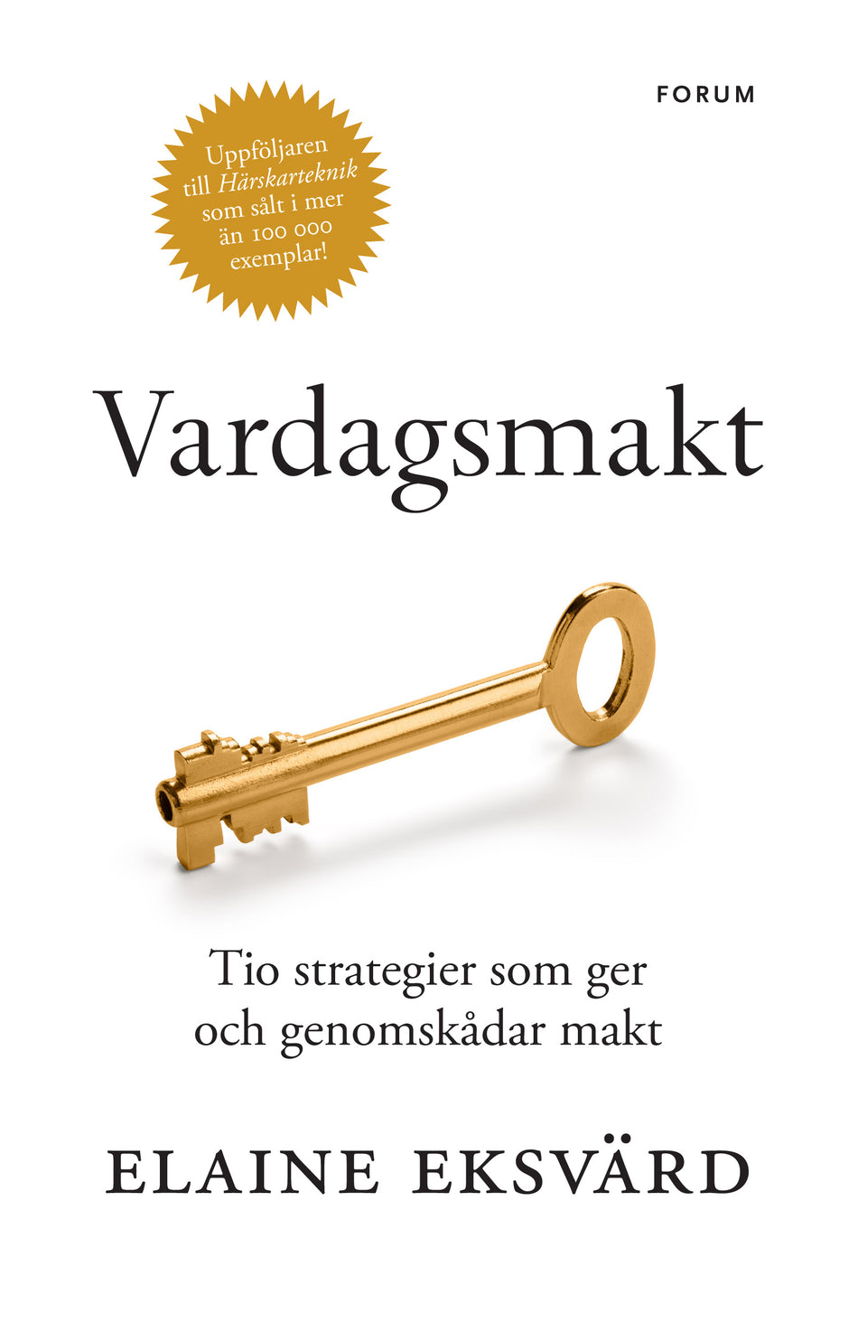 Valokuva kirjasta Elaine Eksvärd Vardagsmakt : tio strategier som ger och genomskådar makt, kuuluu tuoteryhmään Ruots muu tieto.