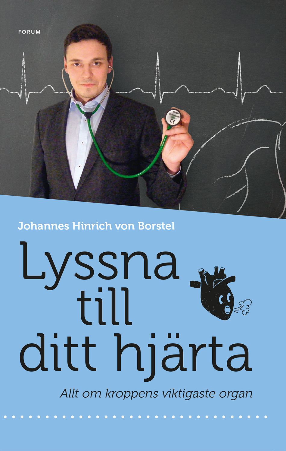 Valokuva kirjasta Johannes Hinrich von Borstel Lyssna till ditt hjärta : allt om kroppens viktigaste organ, kuuluu tuoteryhmään Ruots muu tieto.