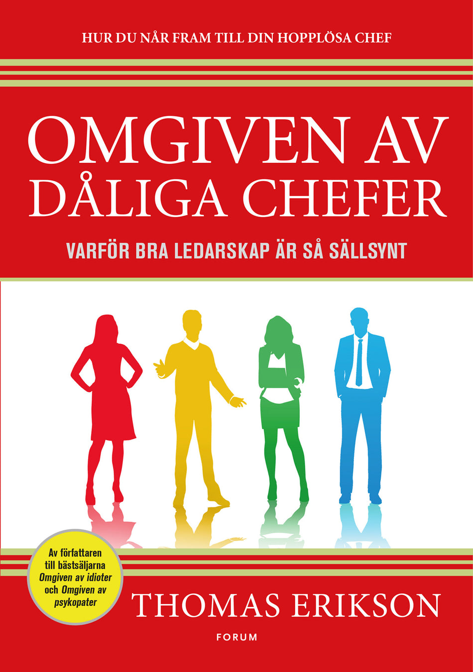 Valokuva kirjasta Thomas Erikson Omgiven av dåliga chefer : varför bra ledarskap är så sällsynt, kuuluu tuoteryhmään Ruots muu tieto.