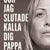 Tuotteen Och jag slutade kalla dig pappa : familjetraumat som skakade en hel värld pikkukuva 1