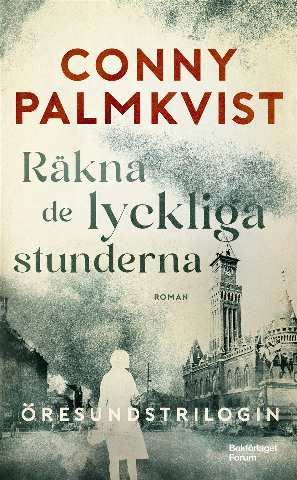 Valokuva kirjasta Conny Palmkvist Räkna de lyckliga stunderna, kuuluu tuoteryhmään Ruots kaunokirjat.