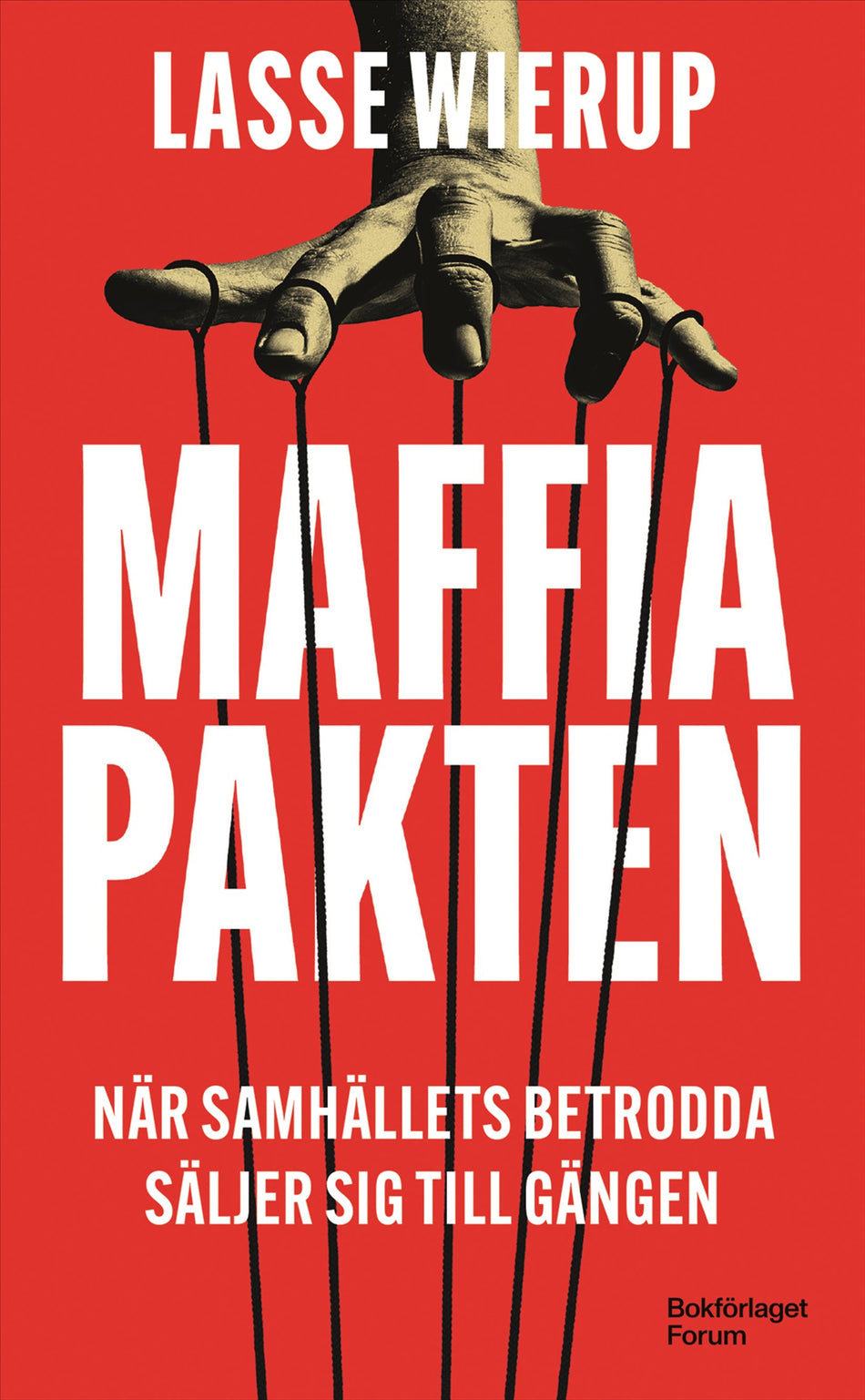 Valokuva kirjasta Lasse Wierup Maffiapakten : när samhällets betrodda säljer sig till gängen, kuuluu tuoteryhmään Ruots muu tieto.