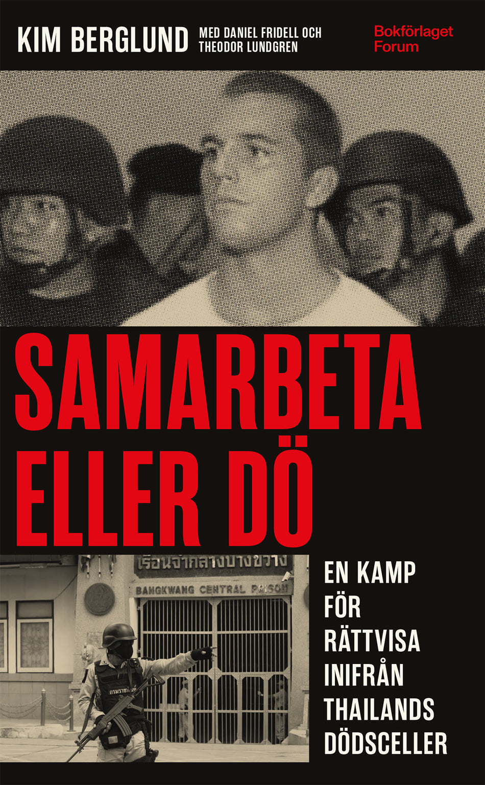 Valokuva kirjasta Kim Berglund / Theodor Lundgren / Daniel Fridell Samarbeta eller dö : en kamp för rättvisa inifrån Thailands dödsceller, kuuluu tuoteryhmään Ruots muu tieto.