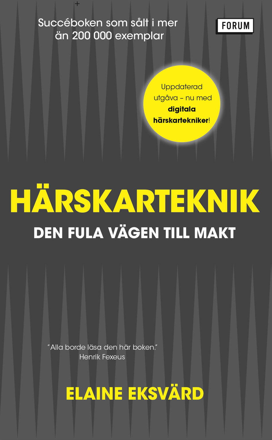 Valokuva kirjasta Elaine Eksvärd Härskarteknik : den fula vägen till makt, kuuluu tuoteryhmään Ruots muu tieto.