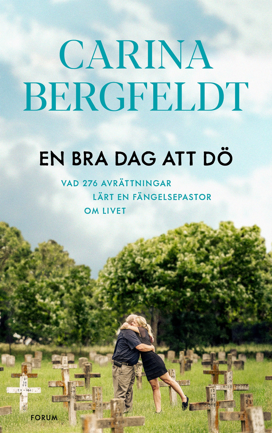 Valokuva kirjasta Carina Bergfeldt En bra dag att dö : vad 276 avrättningar lärt en fängelsepastor om livet, kuuluu tuoteryhmään Ruots muu tieto.