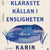 Tuotteen Den klaraste källan i Ensligheten pikkukuva 1