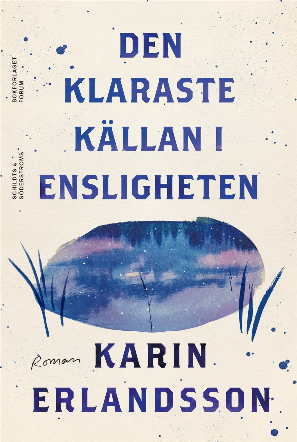 Valokuva kirjasta Karin Erlandsson Den klaraste källan i Ensligheten, kuuluu tuoteryhmään Ruots kaunokirjat.