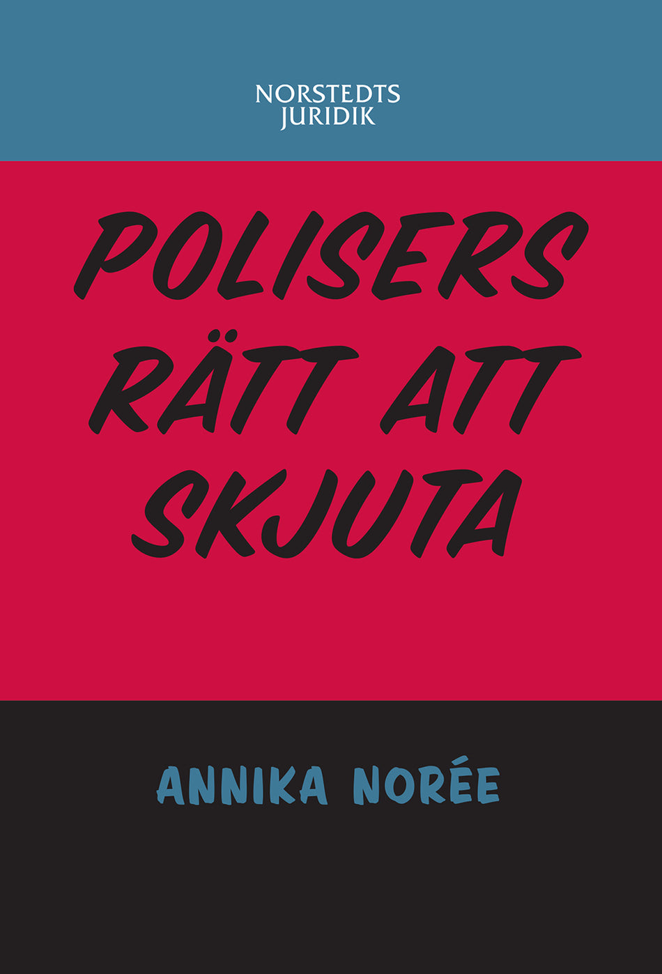 Valokuva kirjasta Annika Norée Polisers rätt att skjuta, kuuluu tuoteryhmään Ruots muu tieto.